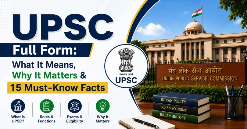 upsc full form what it means, why it matters must-know facts